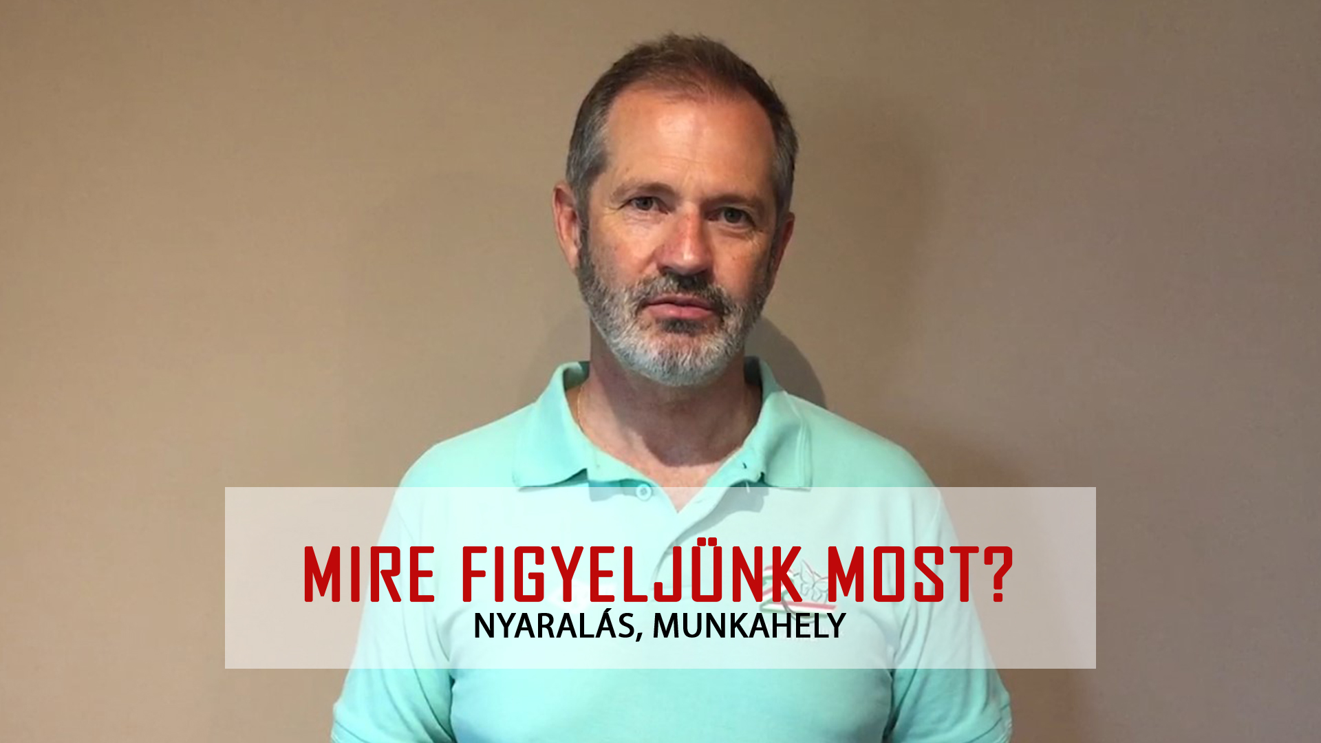 Mire figyeljünk most?