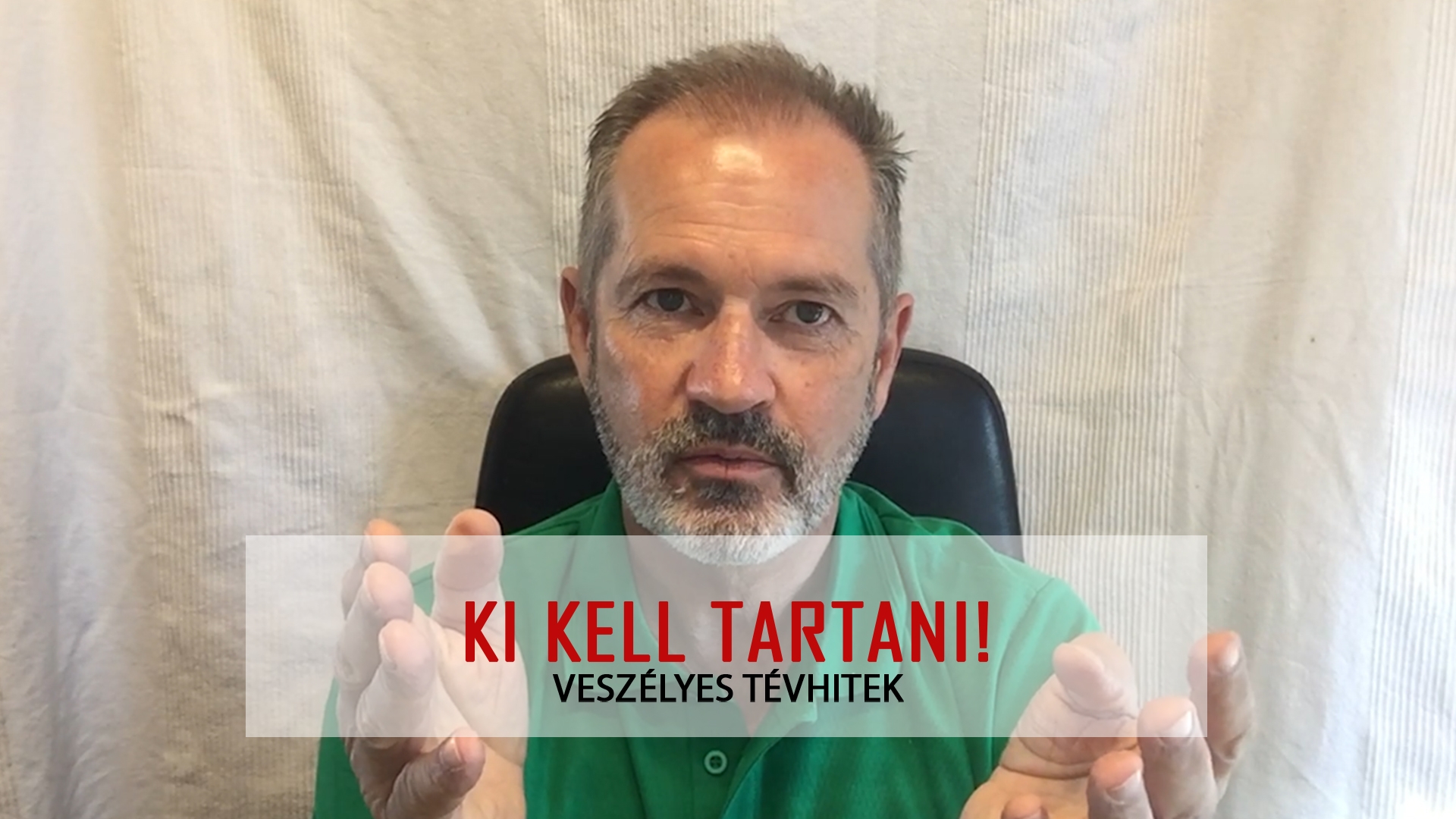 Ki kell tartani!
