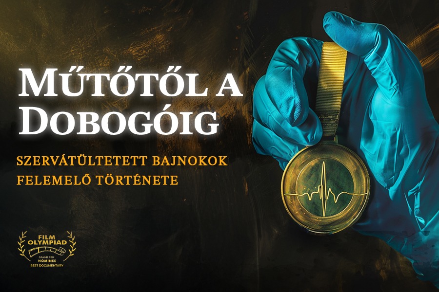Műtőtől a dobogóig - dokumentumfilm a szervátültetett sportolók világáról